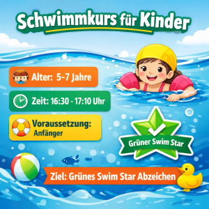 16.30 Uhr - 17.10 Uhr, Ab Mittwoch, den 13.05.2026, Schwimmkurs mit dem Ziel des grünen SwimStar Abzeichen ab 5- 7 Jahre, 9 Termine