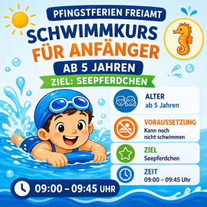 09:00–09:45 Uhr | Schwimmkurs für Anfänger ab 5 Jahren – Ziel Seepferdchen | Pfingstferien Freiamt